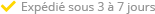 Expédié sous 3 à 7 jours Expédié sous 3 à 7 jours